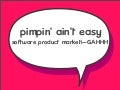 Pimpin&rsquo; [Software Projects] Ain&rsquo;t Easy