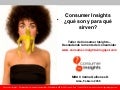 ¿Qué son los Consumer Insights?: Un ejercicio de Asociación de Ideas