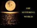 Oh! Suffering World