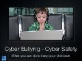 Cyberbullying and Cybersafety - Keeping your child safe.
