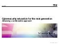 Cybersecurity education for the next generation