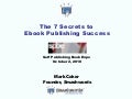 The Seven Secrets to Ebook Publishing Success