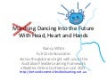 Dancing Into the Future with Head, Heart and Hands