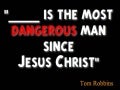 The MOST DANGEROUS MAN since JESUS CHRIST!!!