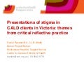Presentation of stigma in CALD clients in Victoria