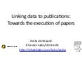 Linking data to publications: Towards the execution of papers