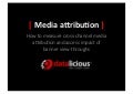 Multi-Channel Media Attribution