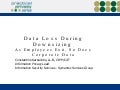 Data Loss During Downsizing