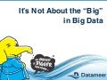 Not about the Big in Big Data