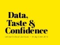 Data, taste & confidence