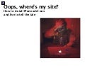 Oops, where&rsquo;s my site?