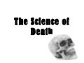 Day 2 the science of death