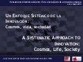 J.M. Díaz Nafría: Systematic approach to innovation: Cosmos, Life, Society