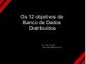12 objetivos de banco de dados distribuídos