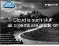 NCA GTUG 2012 - Cloud is such stuff as dreams are made on