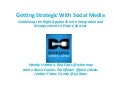 Getting Strategic With Social Media: Approach, Integration and Measurement