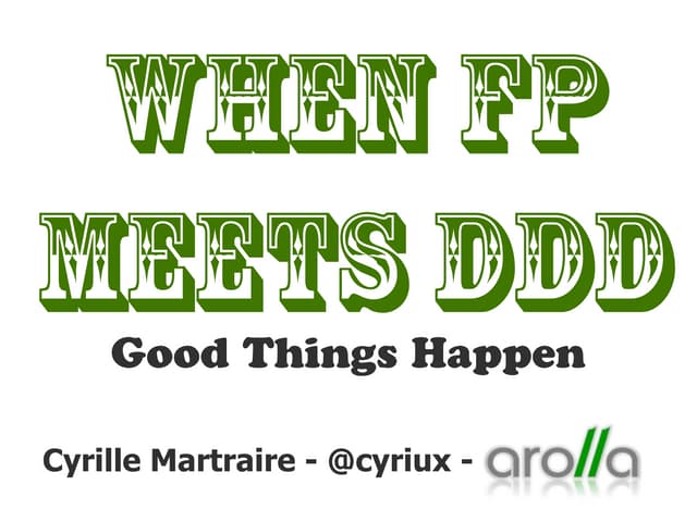 I T.A.K.E. talk: "When DDD meets FP, good things happen"