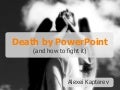 Death By Powerpoint4344