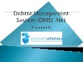 Debtor management system (dms)