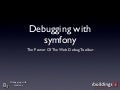 Debugging With Symfony