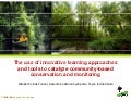 The use of innovative learning approaches and tools to catalyze community-based conservation and monitoring