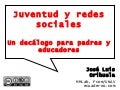 Juventud y redes sociales: un decálogo para padres y educadores