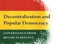 Decentralization and popular democracy  - governance from below in bolivia