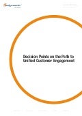 Decision points on the path to unified customer engagement