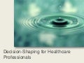Decision Shaping