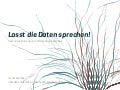 Lasst die Daten sprechen