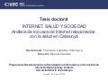 Internet, Salud y Sociedad. Análisis de los usos de Internet relacionados con la salud en Catalunya