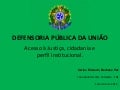 Defensoria pública da união   acesso à justiça, cidadania e perfil institucional