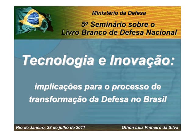 Tecnologia e Inovação: implicações para o processo de transformação da Defesa no Brasil