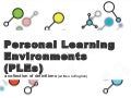 Definitions of Personal Learning Environment (PLE)