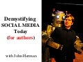 Demystifying Social Media Today (for Authors)