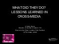 Lessons Learned in Cross-Media