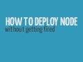 How to deploy node to production