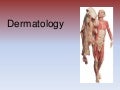 Dermatology