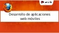 Desarrollo de aplicaciones web móviles