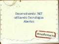 Desenvolvendo .net utilizando tecnologias abertas