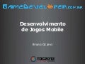 TDC 2012 - Desenvolvimento de Jogos Mobile