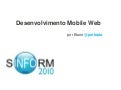 Desenvolvimento Mobile Web e PHP no Sinform2010