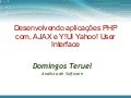 Desenvovelndo Aplicações com PHP, AJAX e Y!UI Yahoo User Interface