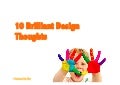 Top 10 Brilliant Design Thoughts