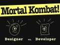 Designer vs. Developer — Mortal Kombat