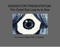Design for Presentation: The great eye learns to see