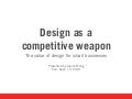Design as a competitive weapon