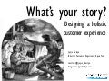 What&rsquo;s your story? Designing a holistic customer experience