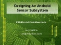 Designing an android sensor subsystem costillo 20120214