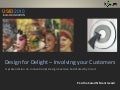 Designing Delightful Customer Experiences- D4D Approach -USID 2010